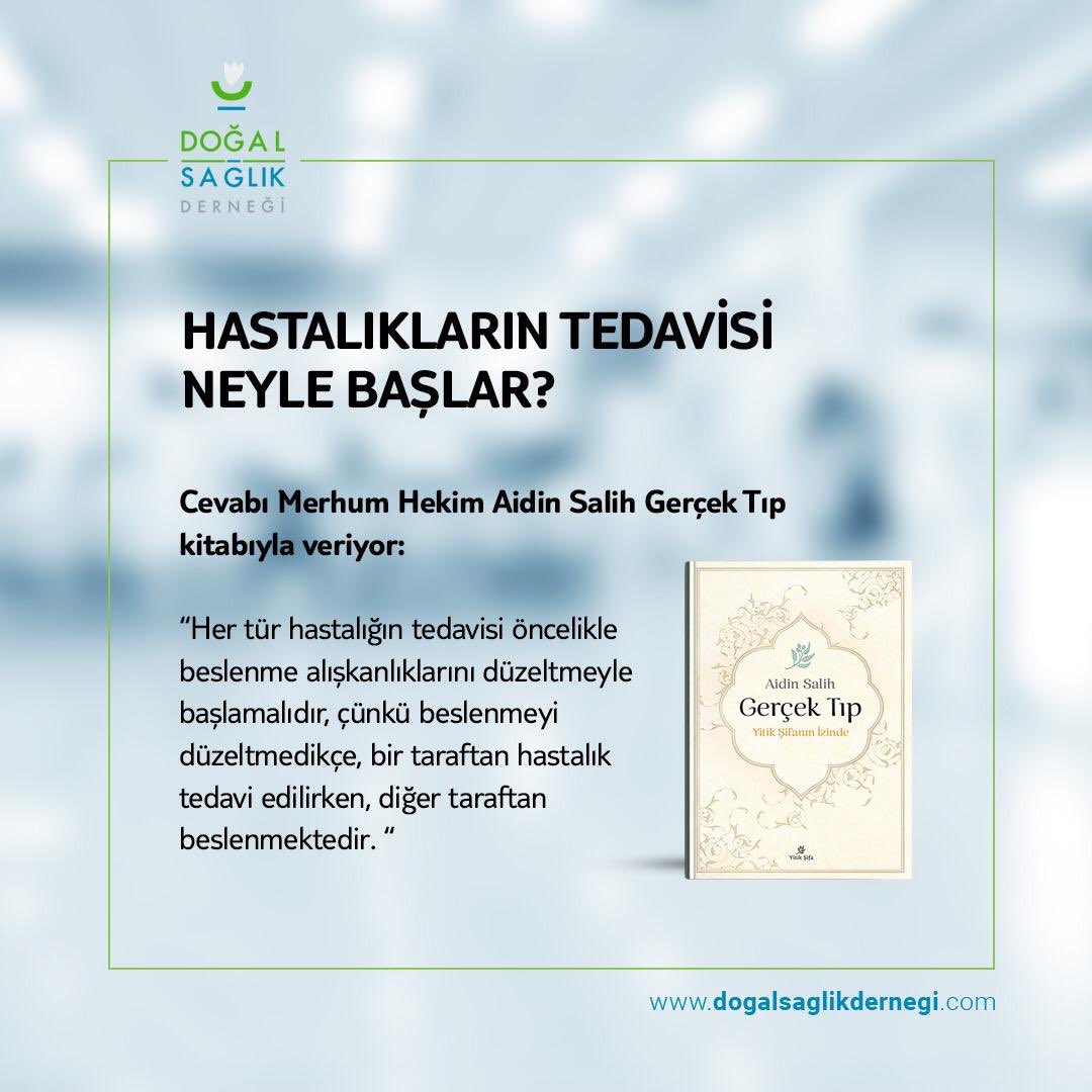 Hastalıkların Tedavisi Neyle Başlar? 

Cevabı Merhum Hekim Aidin Salih Gerçek Tıp kitabıyla veriyor: