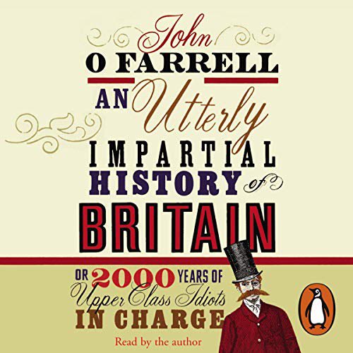 Book 25: An Utterly Impartial History of Britain - John O’Farrell Listened to almost all this audiobook and not sure why I persevered, to be honest. The humour is questionable at times and this definitely wasn’t the potted history lesson I expected it to be.