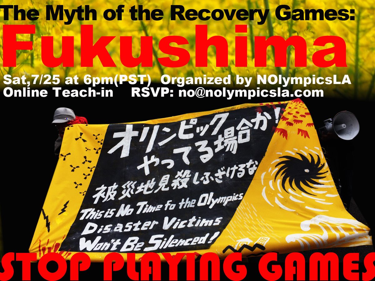 This Saturday we are hosting a teach-in featuring two residents of Fukushima and will explore how Tokyo 2020 has made life that much more difficult.  #NOlympicsAnywhere