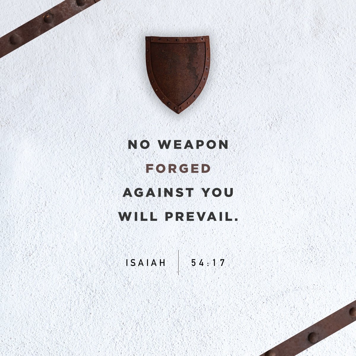 YouVersion's tweet photo. No weapon forged against you will prevail. Isaiah 54:17 https://t.co/zXl2oCwwcB