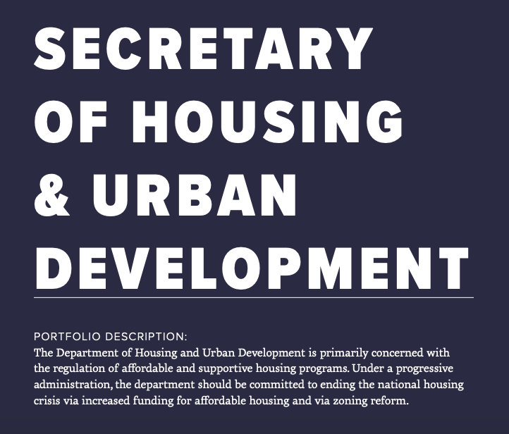 Despite its critical functions, the Department of Housing and Urban Development has long been neglected by administrations of both parties. A progressive administration would staff HUD with individuals committed to universal housing.