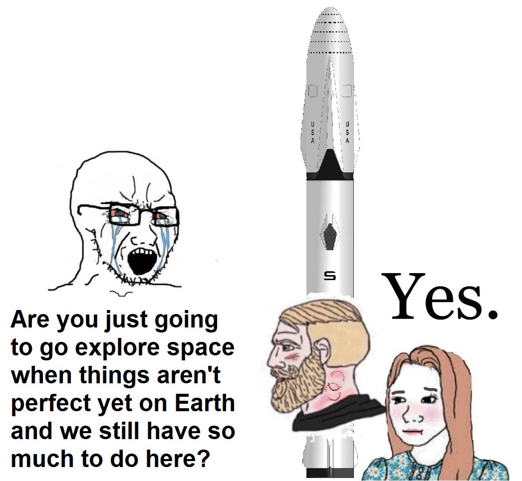 Nick Nielsen I Have Created A Meme Based Yes Man And Trad Girl On Space Exploration This Meme Would Be A Lot Better If Someone Drew Based Yes Man And Nick Nielsen I Have Created A Meme Based Yes Man And Trad Girl On Space Exploration This Meme Would Be A Lot Better If Someone Drew Based Yes Man And