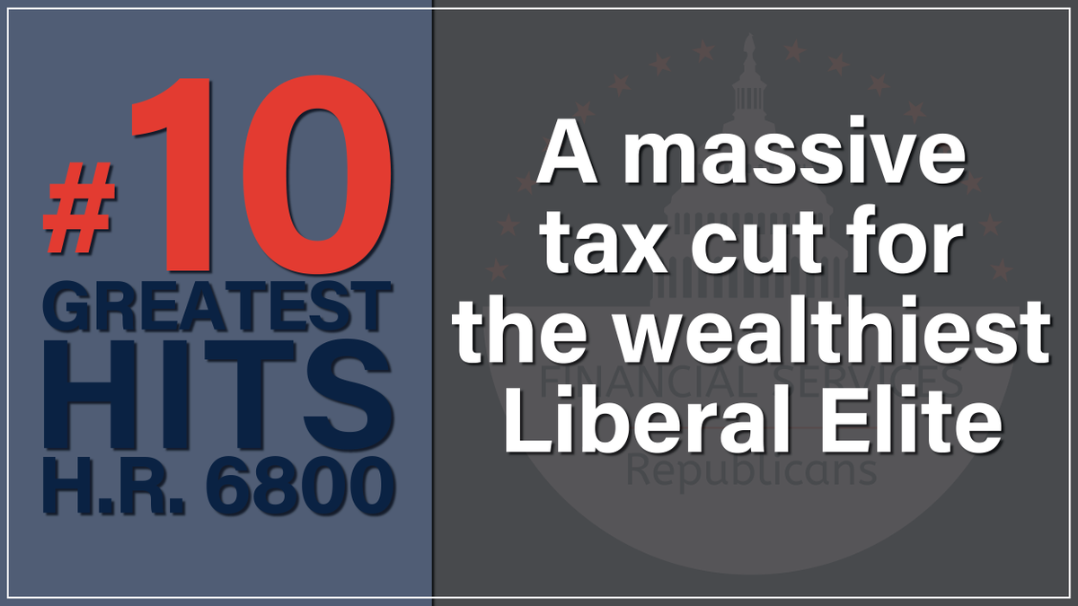 The 10th spot in our countdown: H.R. 6800 eliminates the $10,000 cap on state and local tax (SALT) deductions, which provides a windfall for high-income residents in high tax states while raising taxes on struggling small businesses by limiting deductibility of losses.
