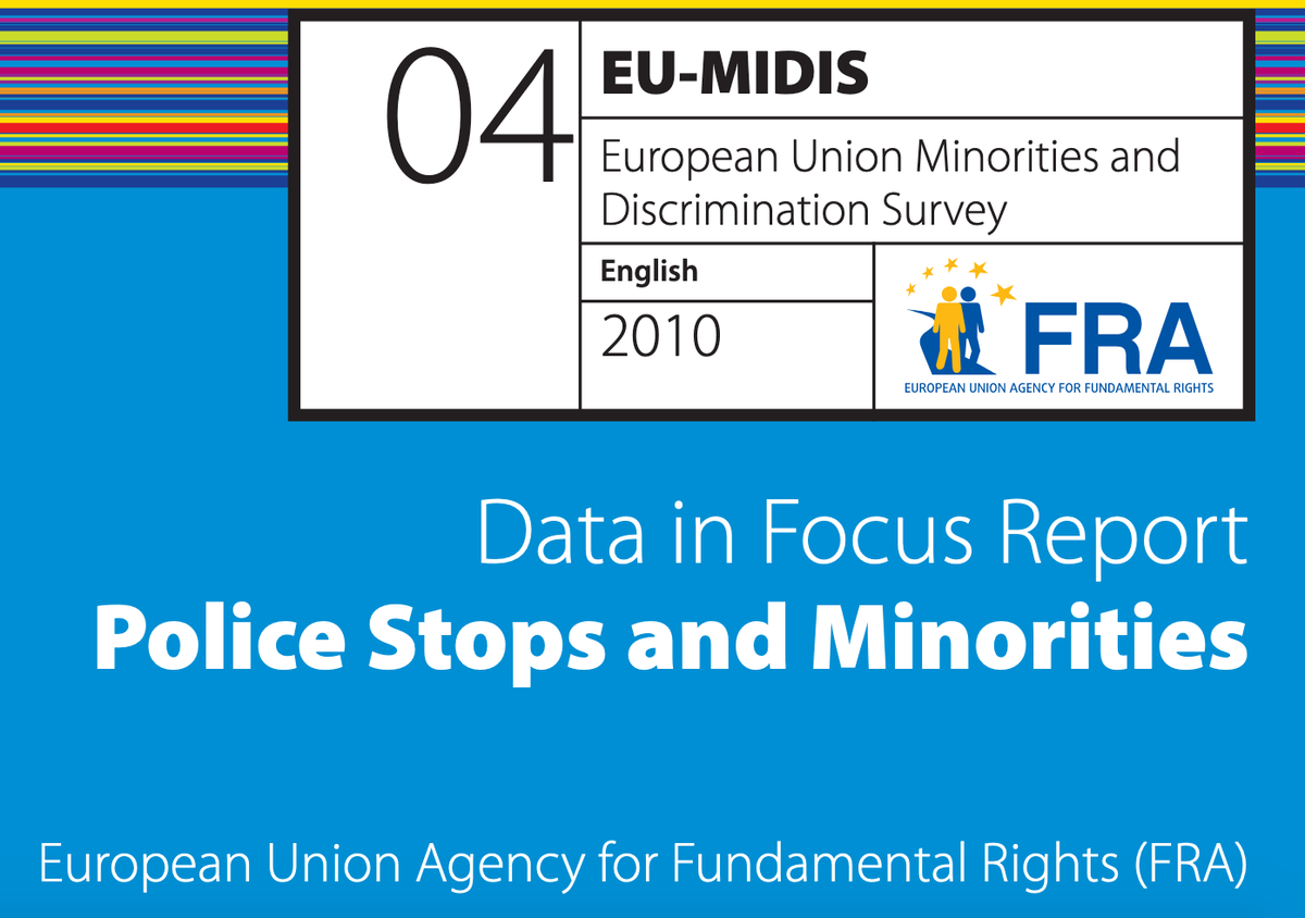 609/ Europe: "Minority respondents were more likely than majority respondents to be stopped when on public transport or on the street... Every second minority victim of assault... did not report... because they were not confident the police would be able to do anything about it."