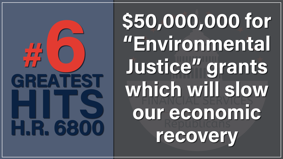 Coming in at number 6:Speaker Pelosi’s socialist wish list includes $50 MILLION for “Environmental Justice” Grants, which will block business development, reduce economic opportunity for underserved and disadvantaged communities, and needlessly slow our Great American Comeback.