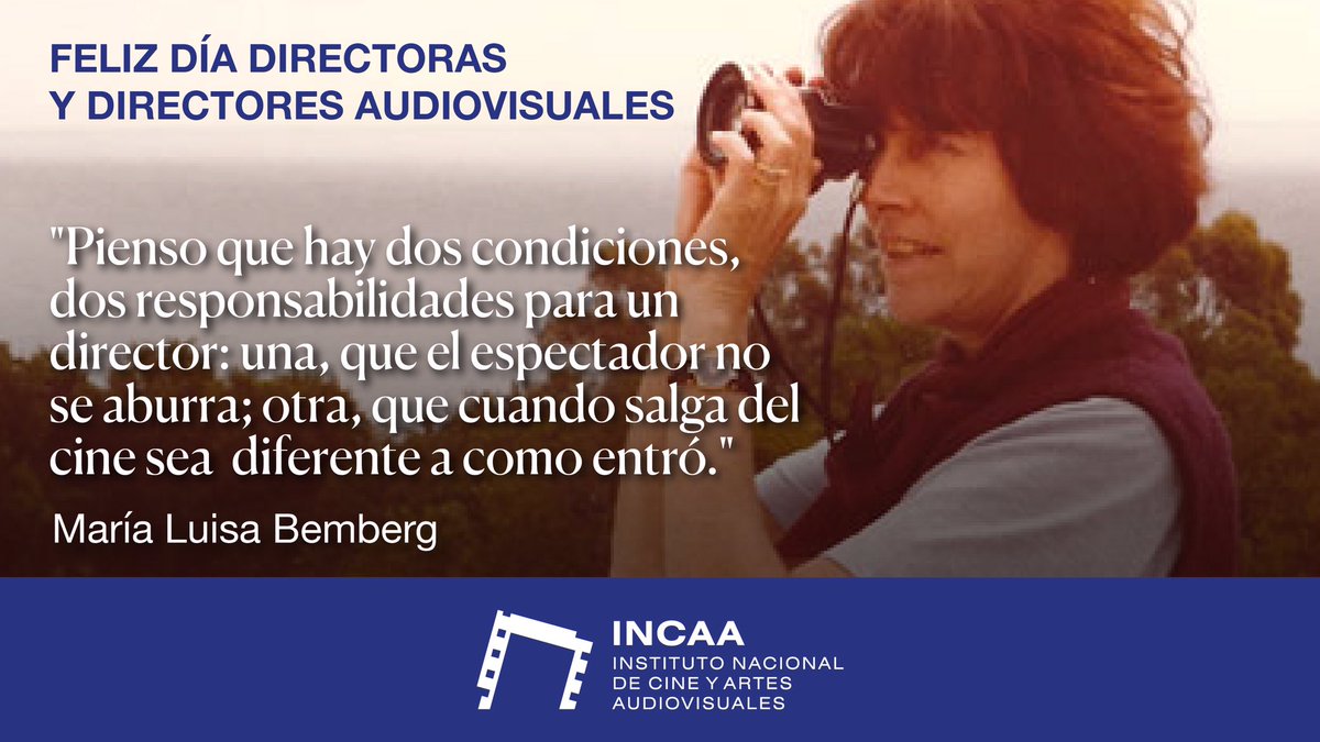 “Pienso que hay dos condiciones, dos responsabilidades para un director: una, que el espectador no se aburra; otra, que cuando salga del cine sea diferente a como entró.” María Luisa Bemberg
¡Feliz día directoras y directores audiovisuales!