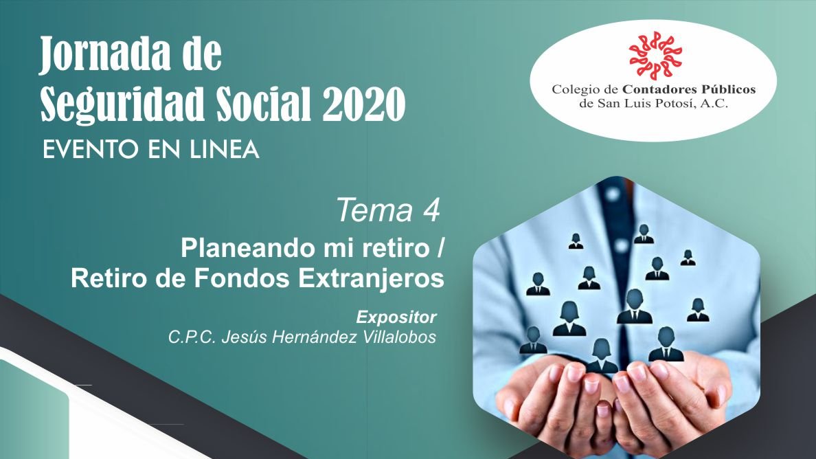 CCPSLP's tweet photo. 🌐EVENTO EN LINEA
👉Jornada de Seguridad Social 2020
Tema 4.- Planeando mi retiro / Retiro de Fondos Extranjeros
📆 29 de julio a las 17:00 hrs
🗣No faltes, ¡Te esperamos! https://t.co/eCuVOa0bS4