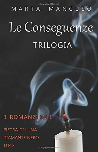 Pdf Epub Serie Le Conseguenze La Trilogia Marta Mancuso Scarica Lib