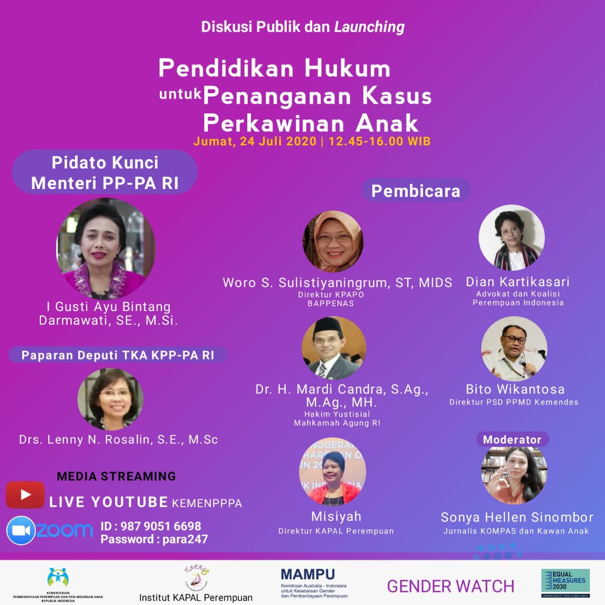 Diskusi Publik dan Peluncuran:
“Pendidikan Kesadaran Hukum untuk Penanganan Kasus Perkawinan Anak.” Jumat, 24 Juli 2020. 12:30-sls WIB

Join Zoom Meeting
zoom.us/j/98790516698?…

Meeting ID: 987 9051 6698
Passcode: para247

Media streaming: LIVE YouTube KENPPPA