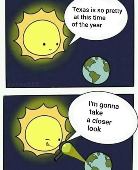 TexasHumor's tweet photo. The sun is acting like a 12 year old torturing ants in their backyard, and it NEEDS TO GROW UP
(FB/Pablo Parada) https://t.co/0nqiCc8mFz