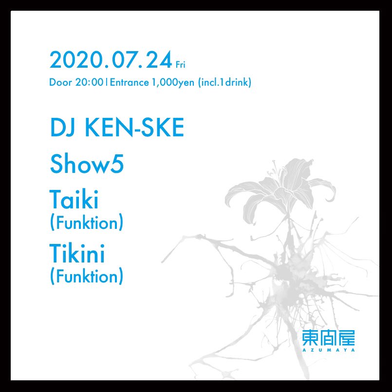 azumaya_shibuya's tweet photo. TONIGHT
07.24. Fri
DJ KEN-SKE
Show5
Taiki (Funktion)
Tikini (Funktion)
Door 20:00 Entrance 1,000yen (incl. 1drink)
#djkenske #show5
#taiki #tikini
#azumaya_shibuya
#東間屋 #dj #bar
#shibuya #tokyo https://t.co/F7pGUQ6vvd
