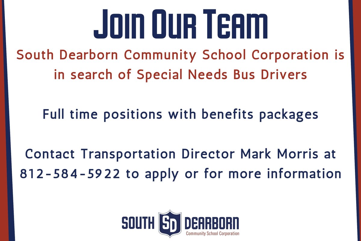 South Dearborn Community School Corporation is in search of Special Needs Bus Drivers.  Contact Transportation Director Mark Morris at 812-584-5922 to apply or for more information