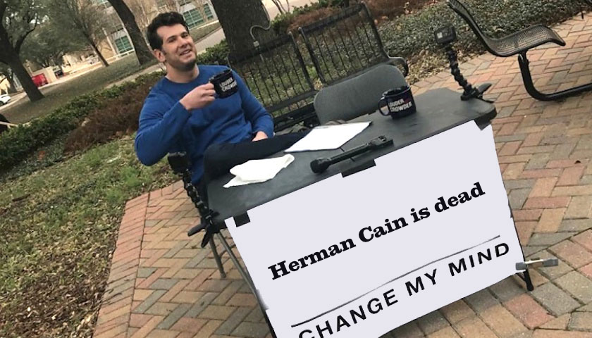 Silent_Approval's tweet photo. Herman Cain is dead. Convenience me otherwise. #HermanCainIsDead https://t.co/dG55a0Aqtx