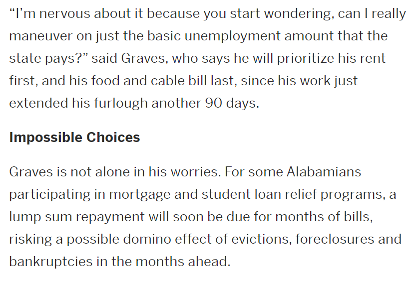 "Loss of unemployment benefit could devastate thousands in Alabama"  https://www.al.com/coronavirus/2020/07/loss-of-unemployment-benefit-could-devastate-thousands-in-alabama.html150,000 workers in Alabama are set to lose two thirds of their weekly income at the beginning of August, including Smyles Graves: