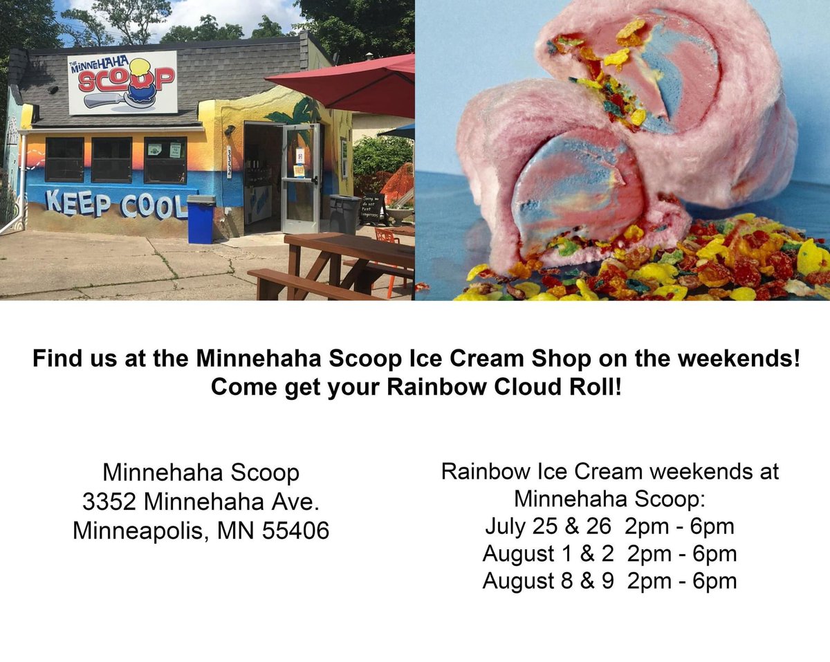 Saturday, July 25 and Sunday, July 26 from 2pm to 6pm you’ll find us at <a href="/MinnehahaScoop/">Minnehaha Scoop</a> selling our 2018 <a href="/mnstatefair/">Minnesota State Fair</a> hit: the RAINBOW CLOUD ROLL! ( scoops of Superman ice cream sprinkled with fruity cereal and wrapped in a pillow of cotton candy)