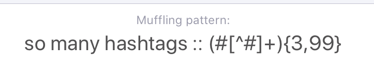 jsnell's tweet photo. Made this @Twitterrific #muffle pattern today using #regex because I am #tired of people #overusing #hashtags on #here https://t.co/7SwIA4aVPr