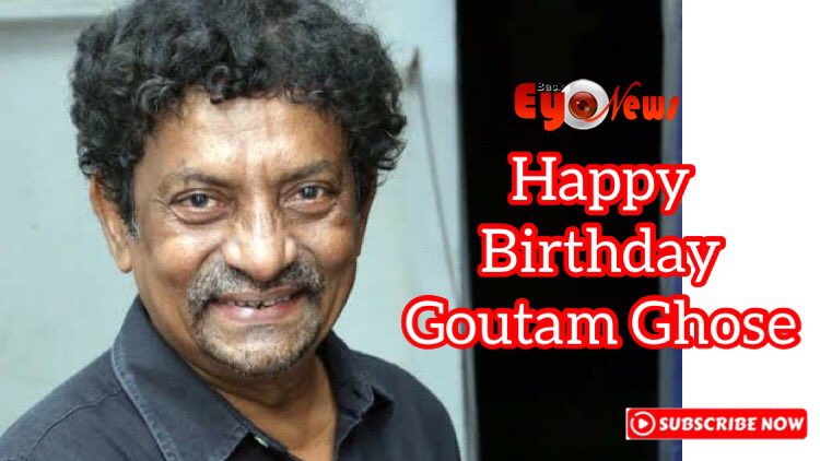 Wish from Back Eye News | Happy Birthday Goutam Ghose  