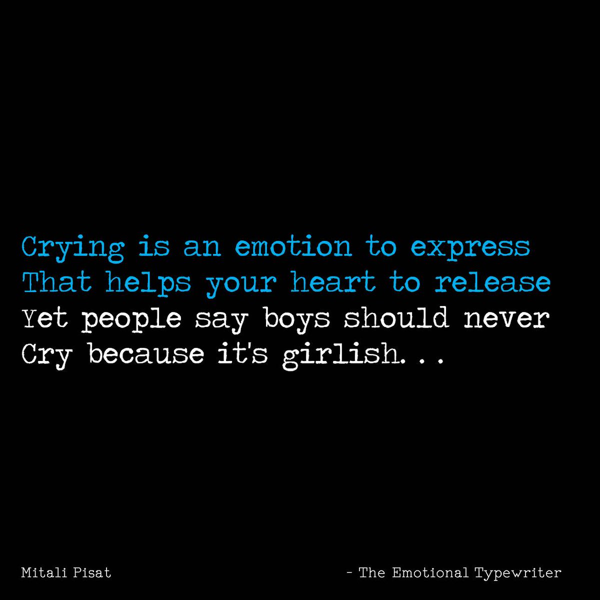 EmoTypewriter's tweet photo. Crying is an emotion. . .

#crying #emotion #express #helps #heart #release #people #say #boys #boyscry #hetoo #girlish #mencry #TheEmotionalTypewriter #TET https://t.co/jspTUKmF7l