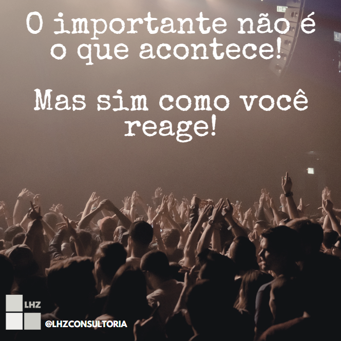 LhzConsultoria's tweet photo. O importante não é o que acontece, mas sim como você reage! 
#lhzconsultoria
#barracadobeijo2 
#bdsp
#auxilioemergencial https://t.co/uAKN0SiCpf