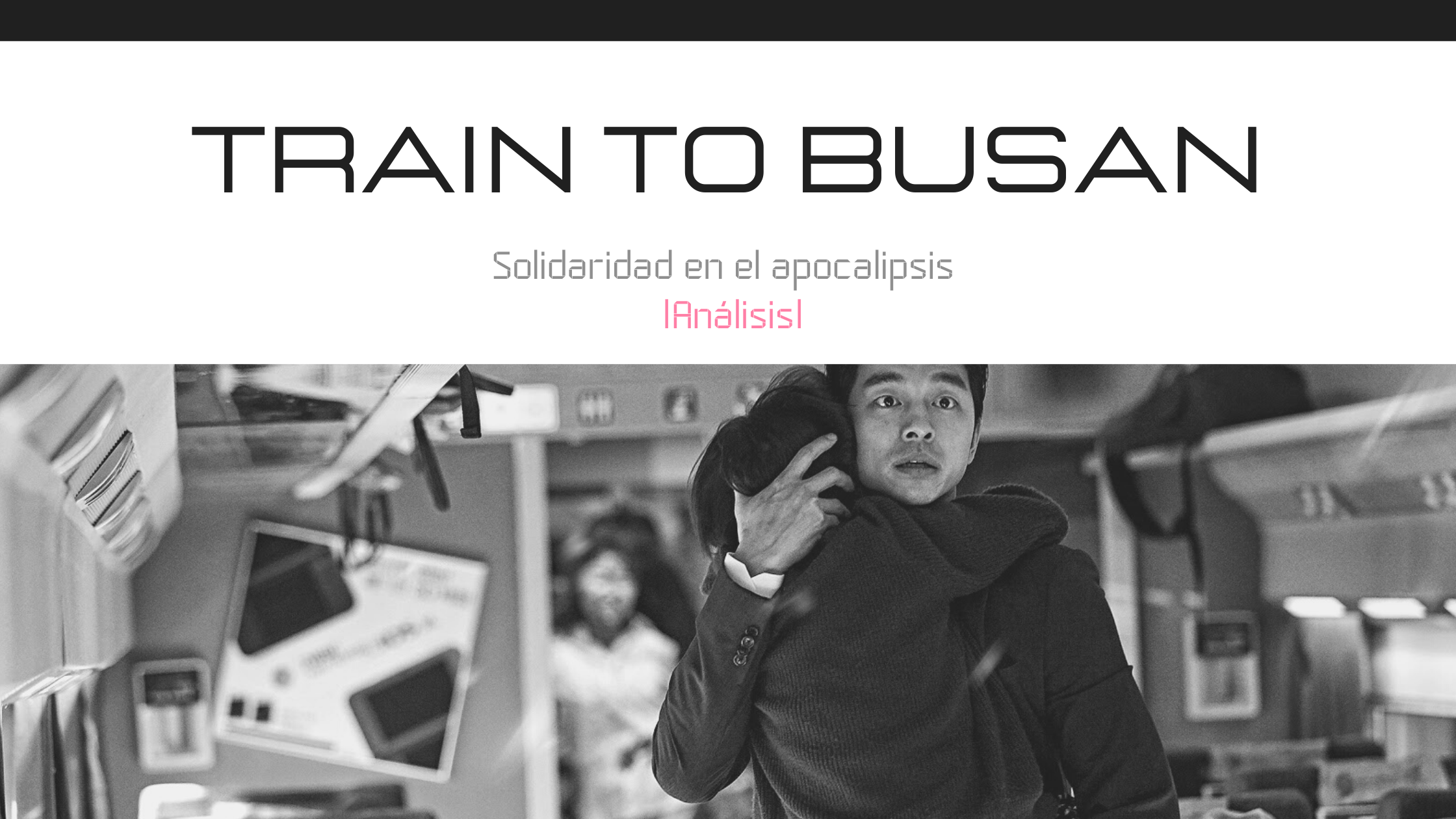 Train to Busan, solidaridad en el apocalipsis |Análisis|
