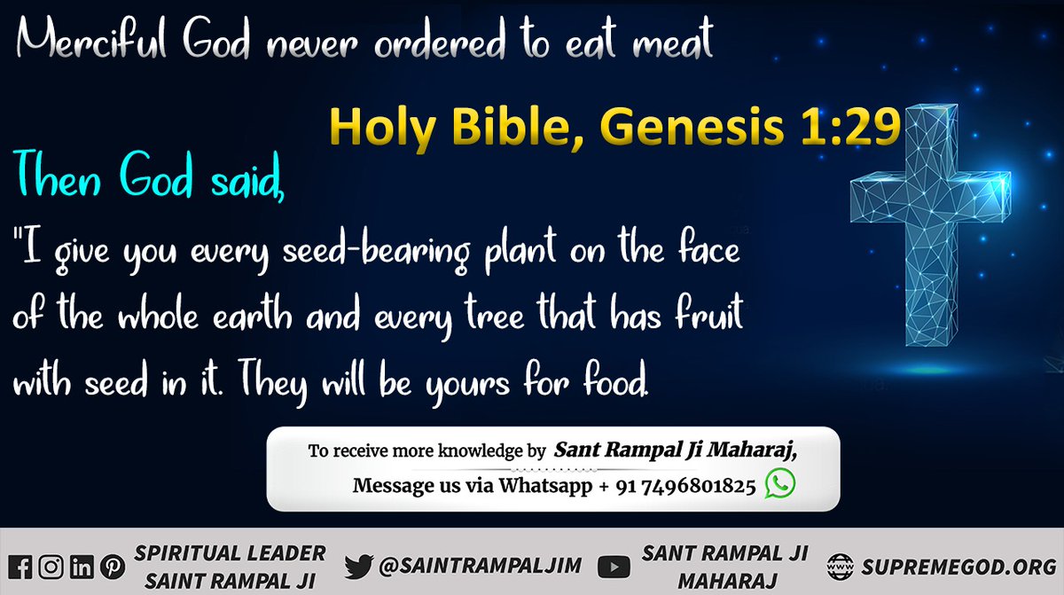 SatlokChannel's tweet photo. Merciful God never ordered to eat meat.
Holy Bible, Genesis 1:29

Then God said, "I give you every seed-bearing plant on the face of the whole earth and every tree that has fruit with seed in it. They will be yours for food.

#fridaymorning
#GodMorningFriday https://t.co/DIQxjYjzeb