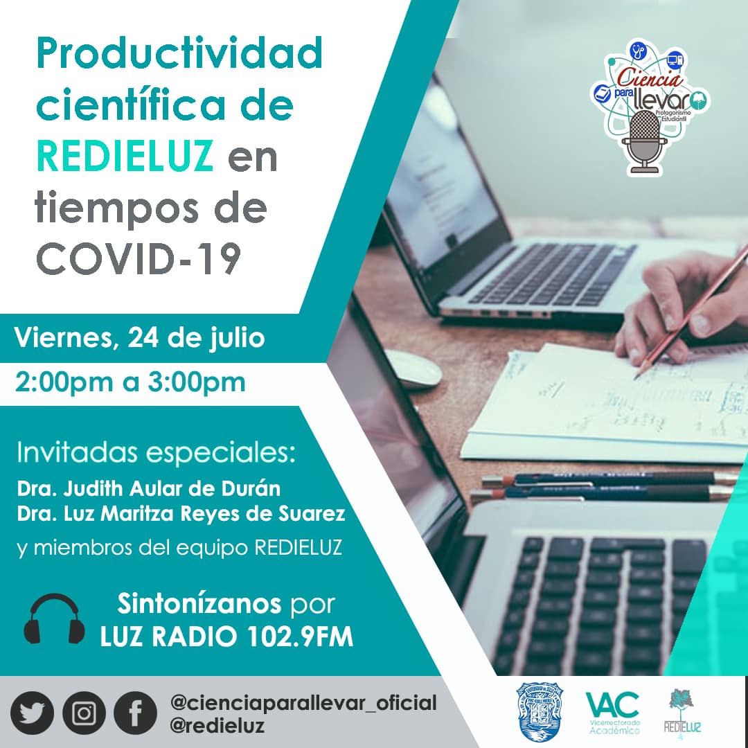Productividad científica de <a href="/RedieLUZ/">RedieLUZ</a> en tiempos de COVID-19. En el programa Ciencia para Llevar, Este viernes 24 de Julio de 2:00 p.m. a 3:00 p.m. por <a href="/LUZRadio/">LUZ Radio 102.9... La voz de LUZ</a> 
Invitadas especiales Dra. Judith Aular de Durán <a href="/RectoraInforma/">Rectora Informa</a> y la Dra. Luz Martiza Reyes