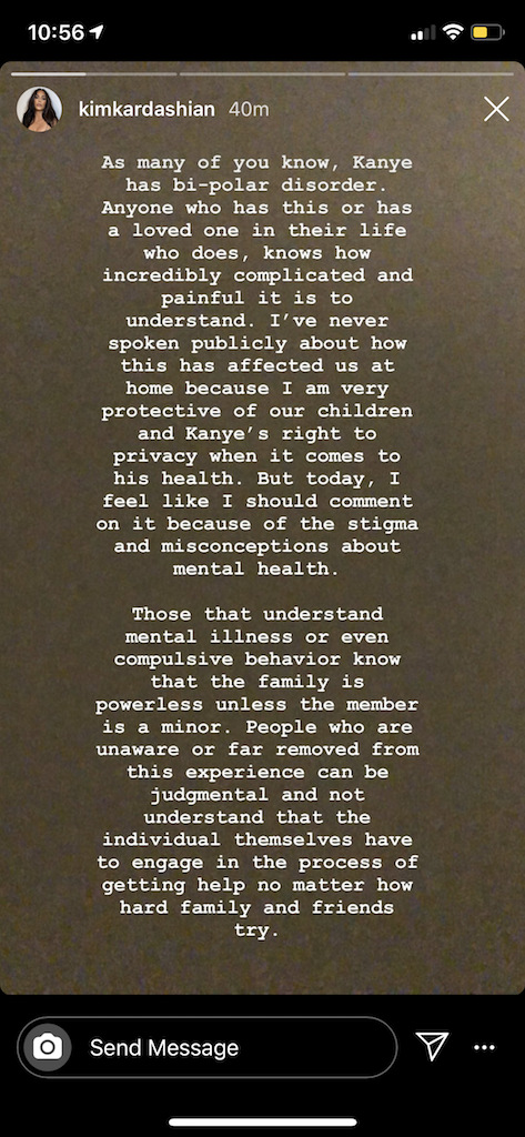 Kim Kardashian (his wife, ofc) put out a statement a couple days ago that humanises Kanye and presents an honest explanation of what this Bipolar Disorder can do and the effects it can have on Kanye's friends and family.