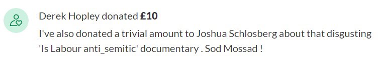 Donate NOW to  #JeremysLegalFund and like these enlightened people, you too can put Mossad, the racist ideology that is Zionism and Israeli agents inside  @UKLabour back in their box. Join the war against the  #JewsErmZionists and give generously.