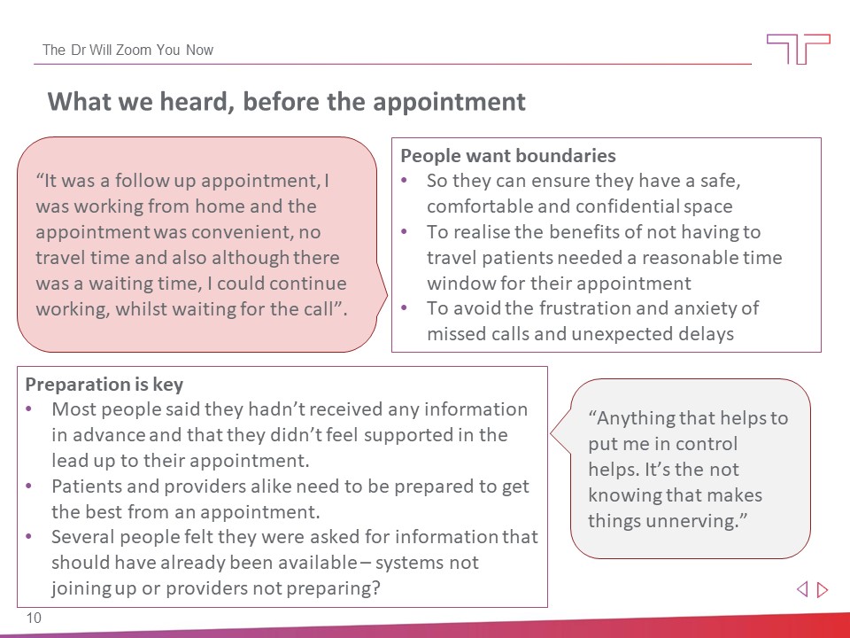 “Anything that helps to put me in control helps. It’s the not knowing that makes things unnerving.” - People want boundaries- People want preparation- People want choice about their appointment types