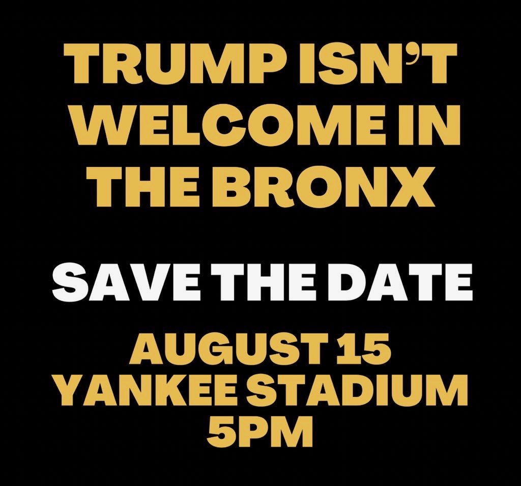 LattinaBrown's tweet photo. Save the date. Spread the word. #StandWithTheBX #NoTrumpInTheBX
Yankees invited Trump to The Bronx on 8/15. Let’s show them we won’t accept the disrespect.
RSVP: https://t.co/cKLWRKgiP8
Contact@nycactionlab.com for more info https://t.co/n2iH9dK2o4