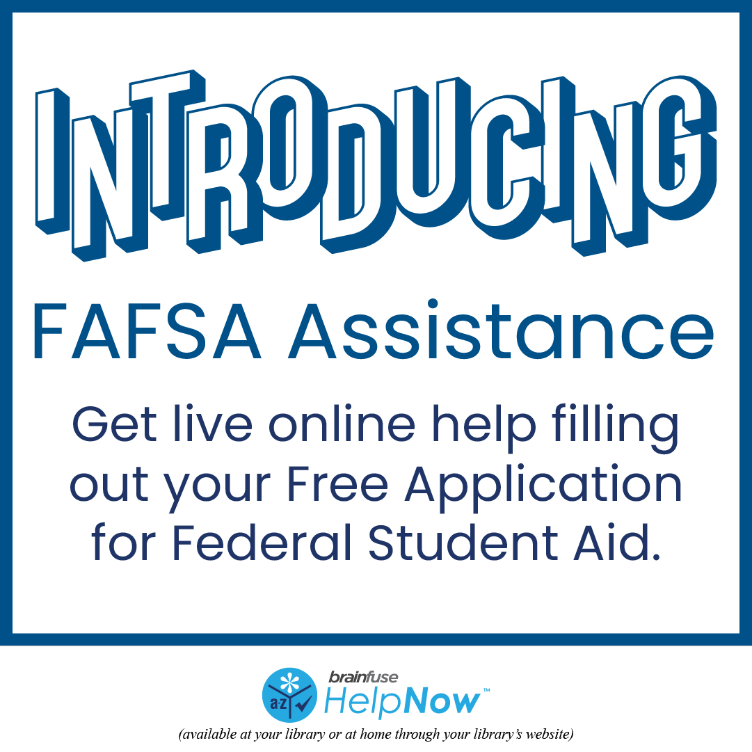 Students — need help filling out your FAFSA? Brainfuse now offers live online help for filling out your Free Application for Federal Student Aid.

To access Brainfuse, go to baxlib.org and click on the "student portal tab" to find the link to Brainfuse.