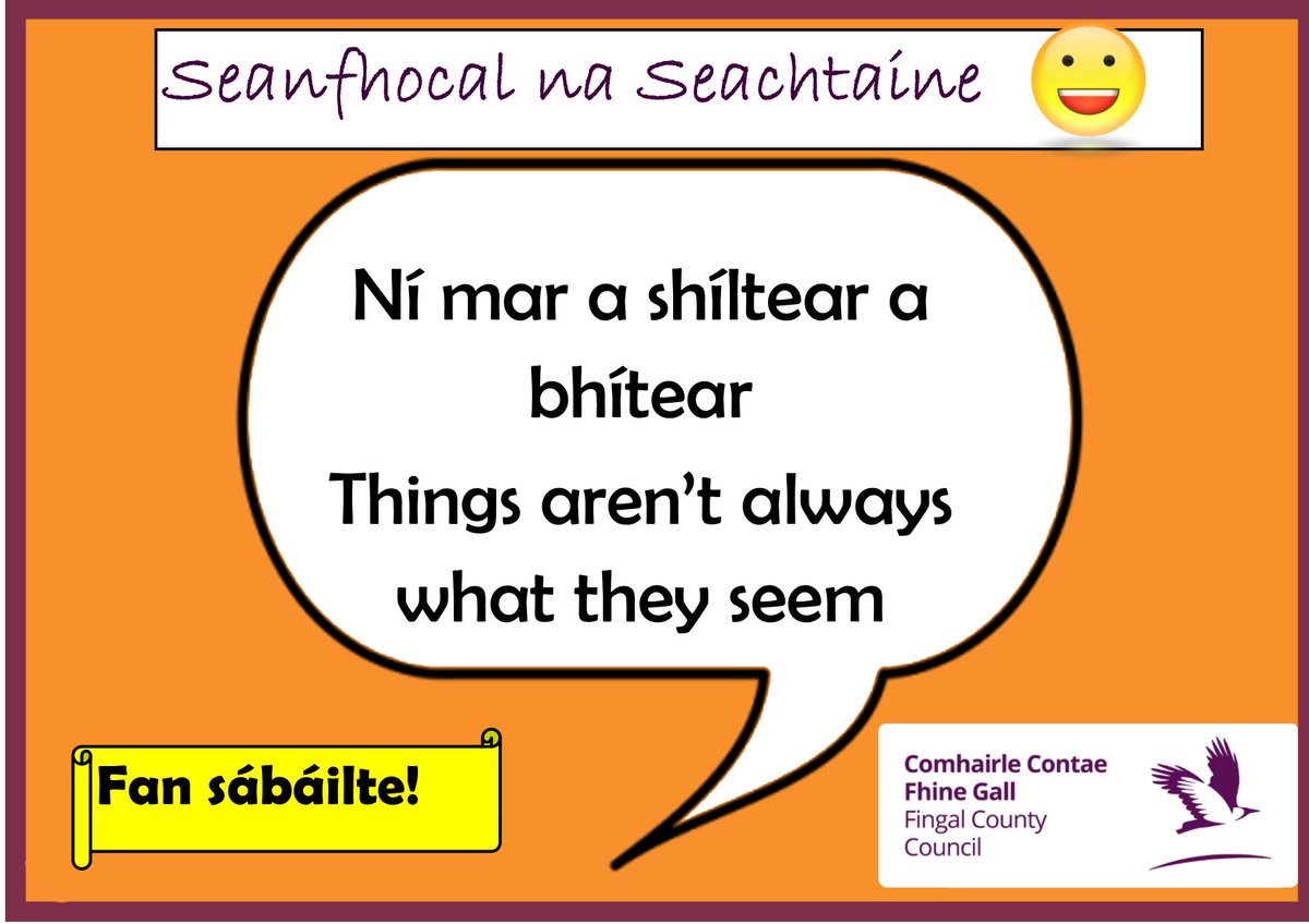 Fingalcountycouncil Seanfhocal Na Seachtaine Ni Mar A Shiltear A Bhitear Things Aren T Always What They Seem
