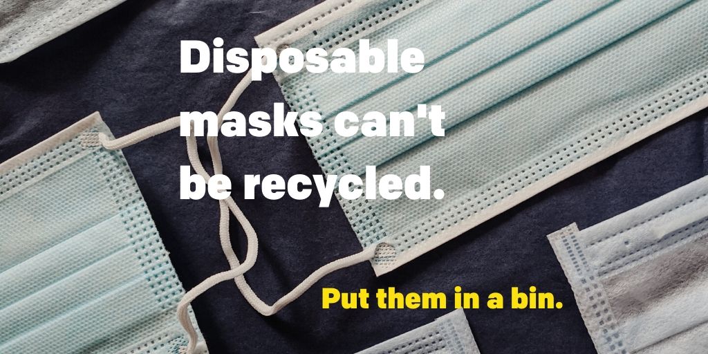 recycle4gm's tweet photo. You can do something to help stop the spread of #COVID19. 

You can help by putting your disposable #facecoverings in the bin, either at home or whilst out. 
#DYK they are not recyclable.

#TogetherGM #SafeGM https://t.co/fclADPJVsu