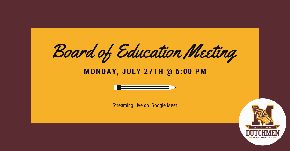 Manchester Community Schools: Board of Education Meeting, Monday, July 27th @ 6:00 PM. 

Live Streaming on Google Meet: 

meet.google.com/npz-kjev-qeg