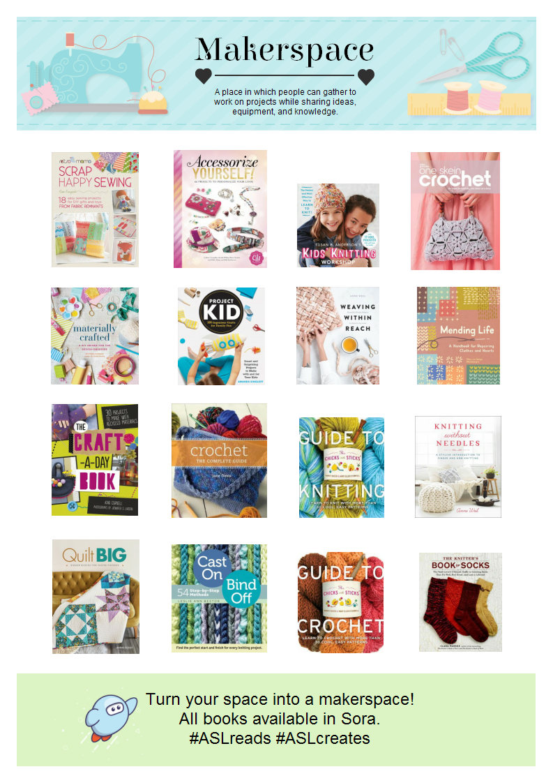 Any space is a Makerspace when you are "making" with others.Turn your house into a hub of creativity.Need ideas?Check out a book from Sora. #summer #makers #creativity #innovation #stayhome #staysafe #crafts #knitting #sewing #crochet #aslreads #aslcreates libraryaware.com/239M4B