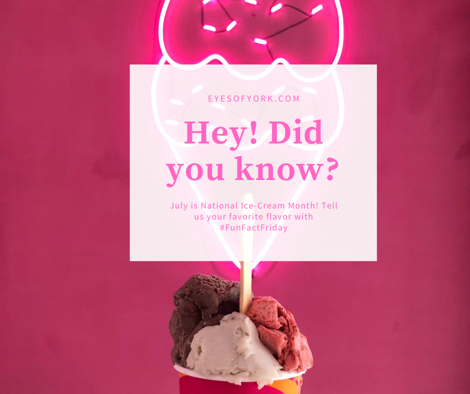 EyesOfYork's tweet photo. Happy Friday everyone! Here at Eyes of York, we're trying something new! *Introducing* "Fun Fact Friday"! Did you know that July is National Ice-cream Month? Comment your favorite flavor of ice-cream or tag us with #FunFactFriday 

#teaberry #funfacts #NationalIceCreamMonth https://t.co/6N8P3Ltier