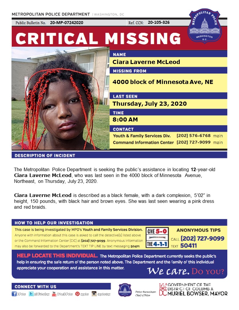 DCPoliceDept's tweet photo. Critical #MissingPerson 12-year-old Ciara Laverne McLeod, who was last seen in the 4000 block of Minnesota  Avenue, Northeast, on Thursday, July 23, 2020. 

Have info? Call (202) 727-9099/text 50411 https://t.co/KO1xDfklJF