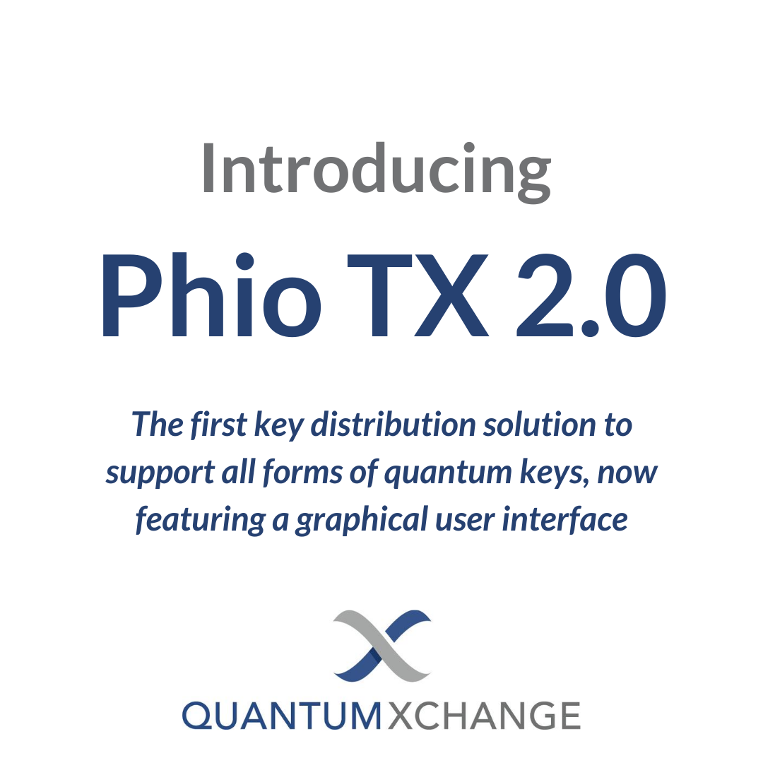Quantum_XChange's tweet photo. Introducing Phio TX 2.0, the first key exchange to support all forms of #quantumkeys, both math and physics-based. With its new GUI, security administrators are given complete transparency on key activity throughout the enterprise. Learn more! https://t.co/mh82BaxyTJ https://t.co/1EN3yrifTa
