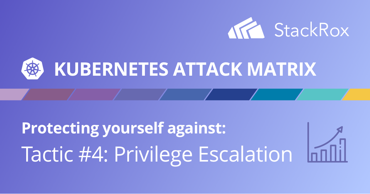 stackrox's tweet photo. Did you catch part 4 of our 9-part series on the #Kubernetes attack matrix this week? Check it out here + sign up for our blog to get the remaining 5: https://t.co/DhnizBiV8u
#DevOps #DevSecOps #security #attackmatrix #KubernetesSecurity #containersecurity https://t.co/hTpDxycSPO
