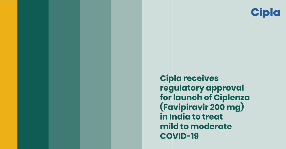 Cipla_Global's tweet photo. Cipla receives regulatory approval for launch of #Ciplenza (#Favipiravir 200 mg) in India to treat mild to moderate #COVID19 https://t.co/2NftCzoXTq https://t.co/2FmNat27ZR