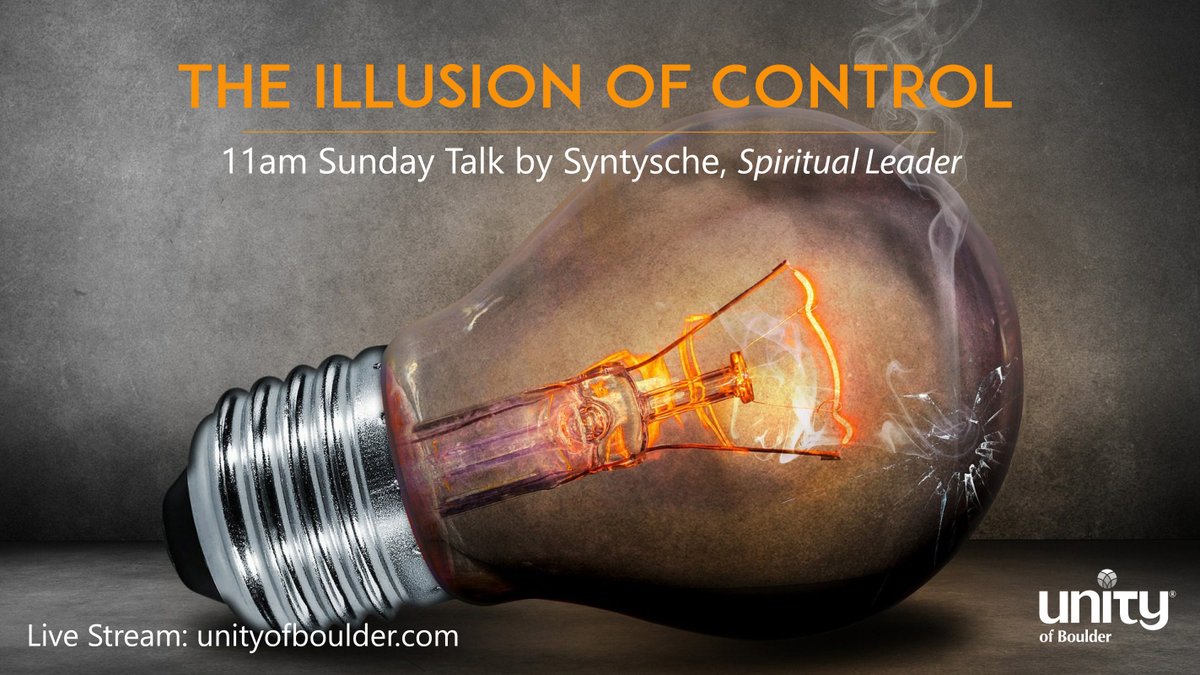 UnityBoulder's tweet photo. "The Illusion of Control: A Talk About Hope &amp; Vision for Dropping the Illusion and Awakening to the True Beauty of Life!  with Spiritual Leader @Syntysche1 (Sunday at 11am ==> https://t.co/Gyz6lFsZpe). #spiritualrest #unity #unityboulder #controlfreak #lettinggo https://t.co/BSjfQbtkNc