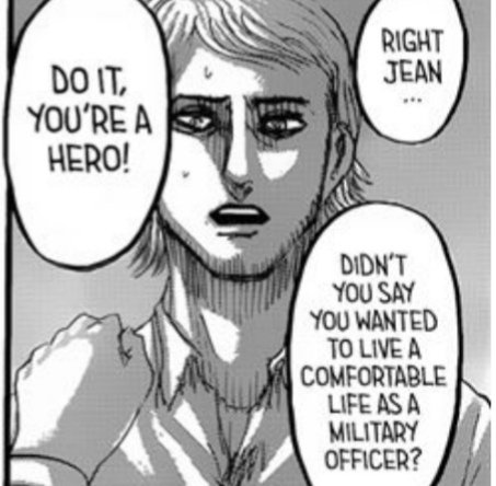 helping Floch to make the right choice. Jean disagrees with Floch's views and judges him, but Floch have deep respect for Jean, as he repeatedly praises him and calls him a hero. Floch immediately believed Jean when he joined the Yeagerists.