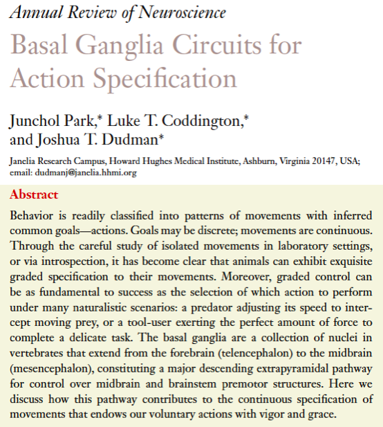 1/ New review from Junchol Park,  @jtdudman, and me, on the growing appreciation for an “action specification” theory of Basal Ganglia (BG) function. The BG represent and influence not only WHAT to do, but HOW to do it!  http://www.annualreviews.org/eprint/NGSYQJCEBYEIWGHFSKNA/full/10.1146/annurev-neuro-070918-050452