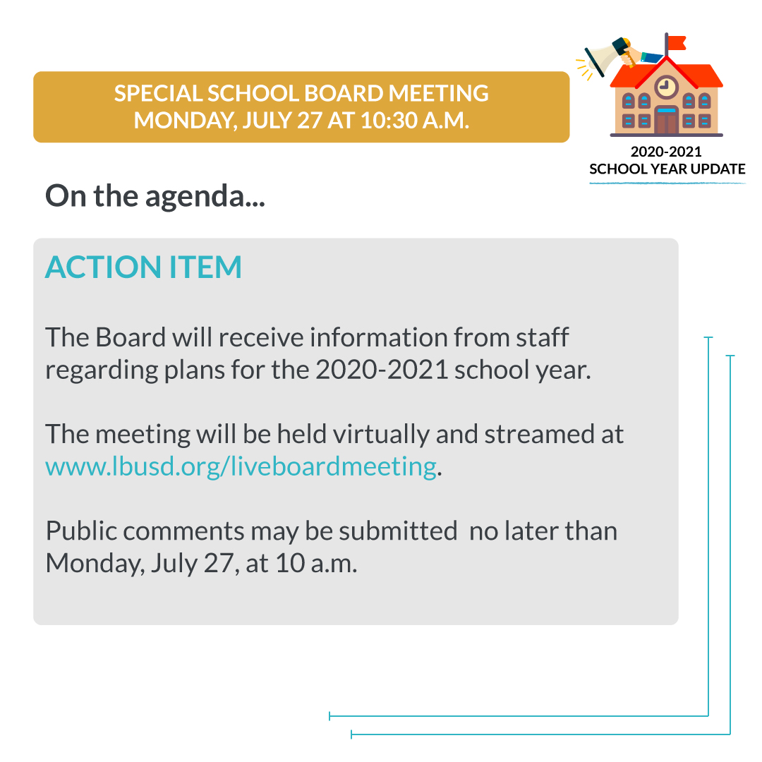 The Special School Board Meeting regarding the 2020-2021 school year will be held via Zoom and broadcast live on the District website. The agenda includes the report staff will present to the Board. 

More info: bit.ly/LBUSDPlanning