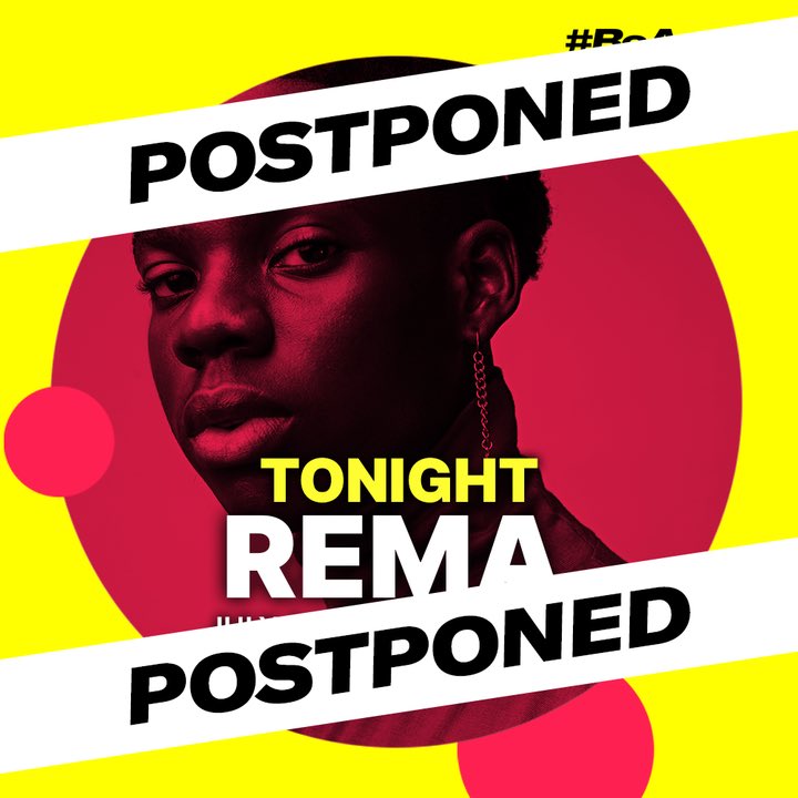 hey Rema fam! 

tonight’s show with <a href="/heisrema/">REMA</a> is postponed. stay tuned for the new date for this massive exclusive, it’s worth the wait! 🙏 see you all soon 🖤
