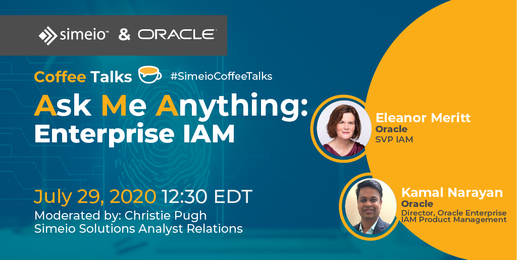 Simeio's tweet photo. On our next #SimeioCoffeeTalks we will discuss enterprise #IAM challenges with @OracleSecurity. Join Eleanor Merritt and @kamalnarayanks of Oracle on 7/29 at 12:30 pm EDT for our next Ask Me Anything. Sign up here: https://t.co/w5gY09VorE https://t.co/JrWQsCv78a