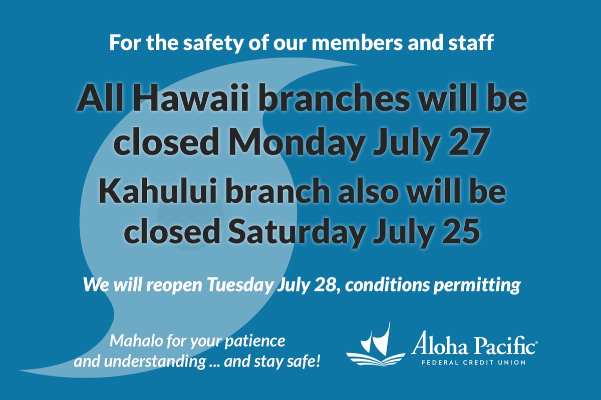 APFCU's tweet image. In anticipation of stormy conditions as Hurricane Douglas approaches, we are closing all Hawaii branches and Kekaha CU on Monday.

Kahului branch will be closed tomorrow through Monday.

Stay safe, everyone!