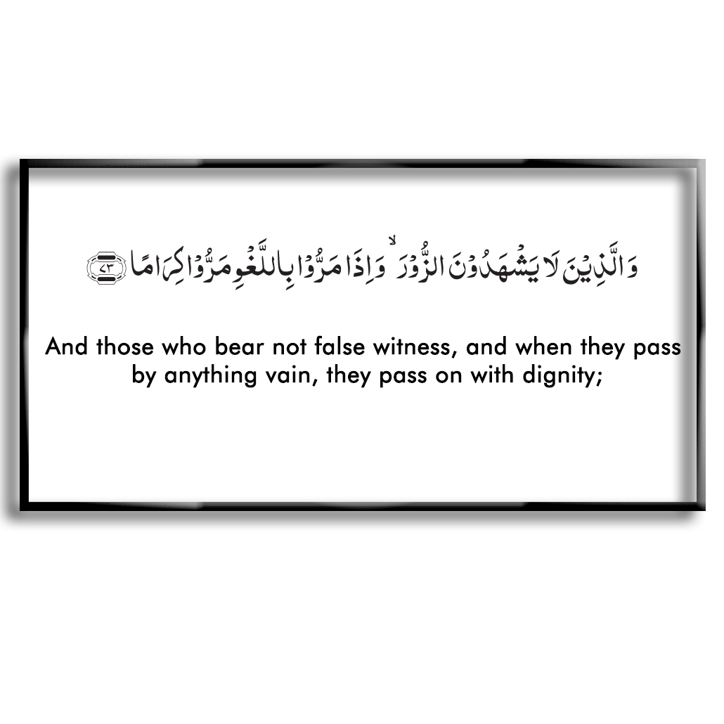 One more characteristic is that neither do they tell lies nor do they give false testimony. Falsehood plays a huge part in the decline of nations. Divine communities aspire to attain heights, if falsehood penetrates among them, then they do not remain God’s special people.