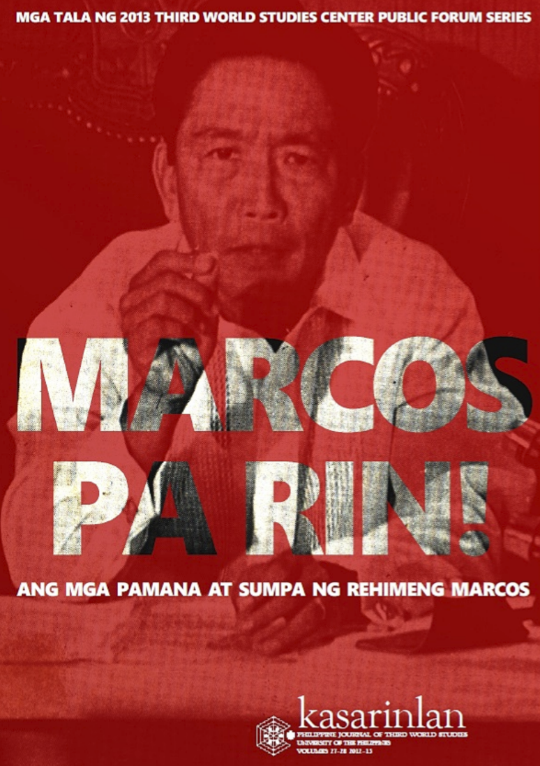 7. "MARCOS PA RIN!", a special issue of the UP Third World Studies Center's journal Kasarinlan. Want to know more about human rights violations under the Marcos martial law? Historical revisionism? The problems we inherited from the 1970s?Read:  https://drive.google.com/file/d/12T7GgLWJ6nrIn7rUcnrp7oVroV_UBotZ/view