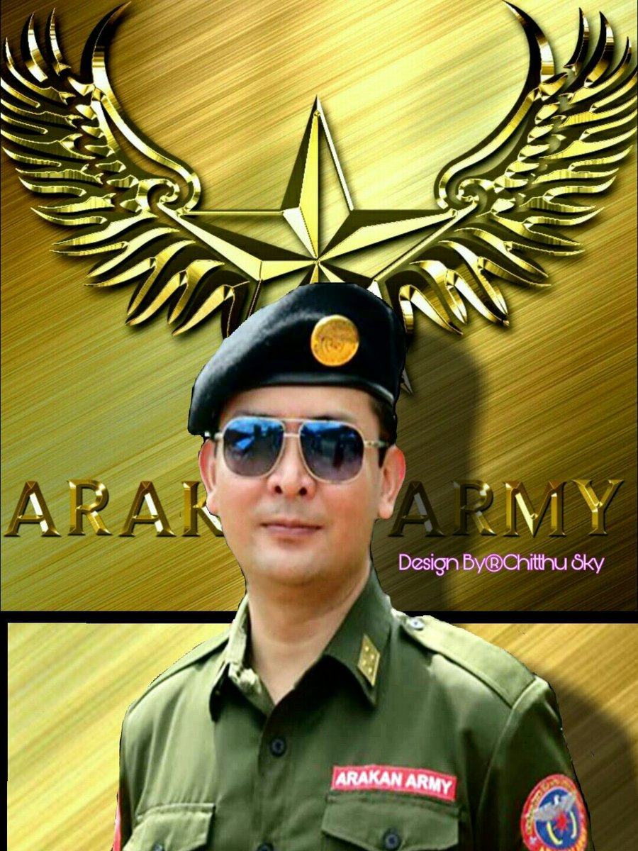 ChitthuSky's tweet photo. WE LOVE , WE RESPECT &amp; WE BELIEVE TO OURS MAJOR GENERAL TWANG MRAT NAING@ARAKAN ARMY https://t.co/t294cgV4aF